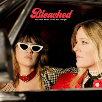 Bleached Don't you think you've had enough album artwork