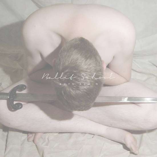 Ballet School - Boys Again EP