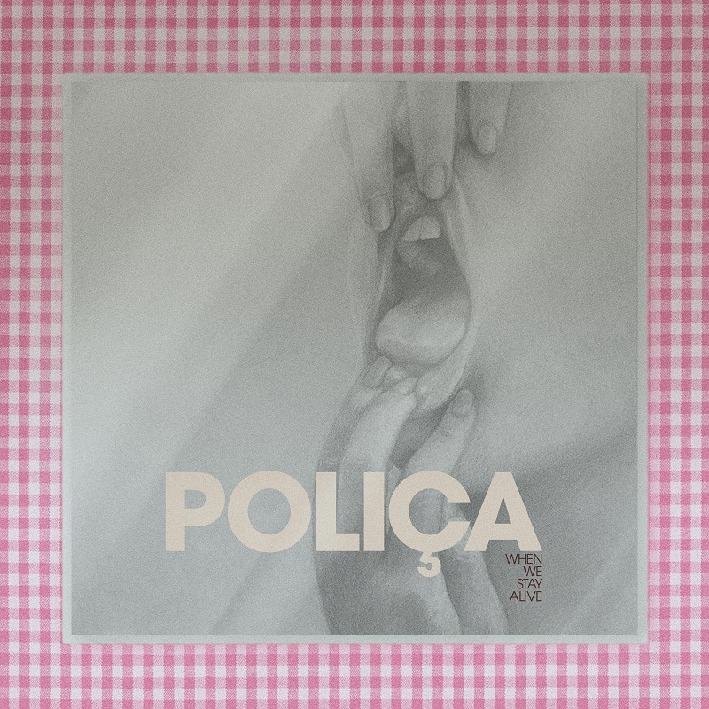 Polica When we stay alive album artwork