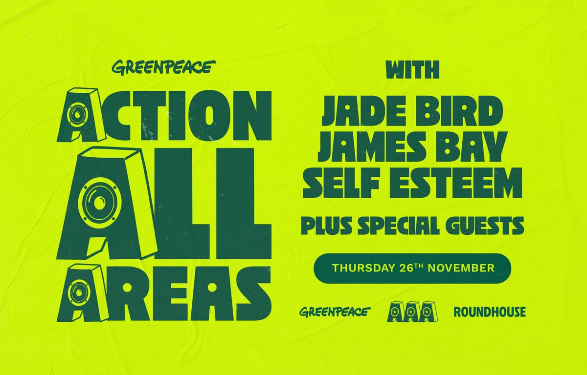 Greenpeace Announces ‘Action All Areas’ Benefit Show at London’s Roundhouse Featuring James Bay, Self Esteem, and Jade Bird
